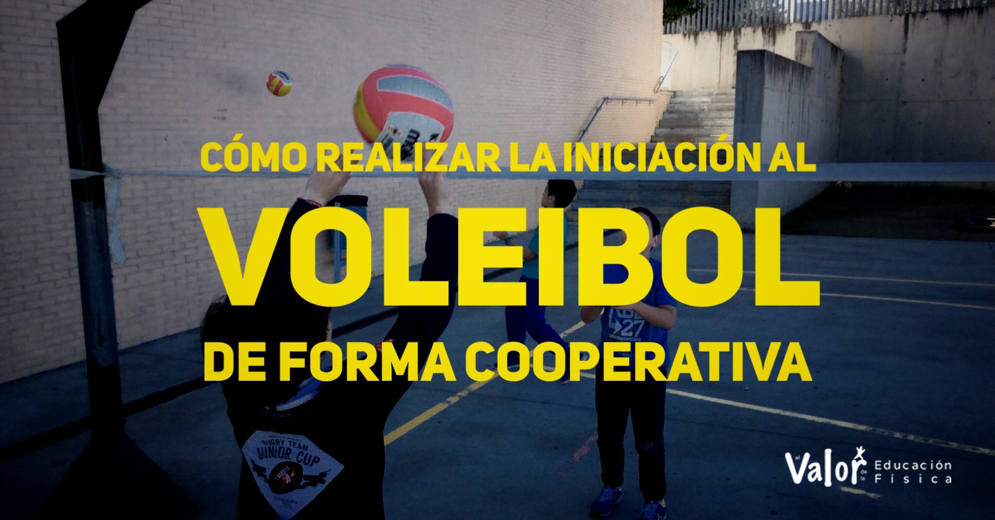 Cómo trabajar la iniciación al voleibol de forma cooperativa
