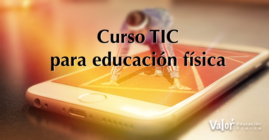 TIC y EF, tecnologías de la información y comunicación en educación física