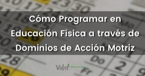 programar a través de dominios de acción motriz en educación física