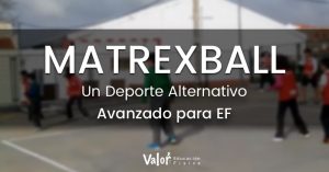 nuevo deporte alternativo avanzado para educación física matrexball