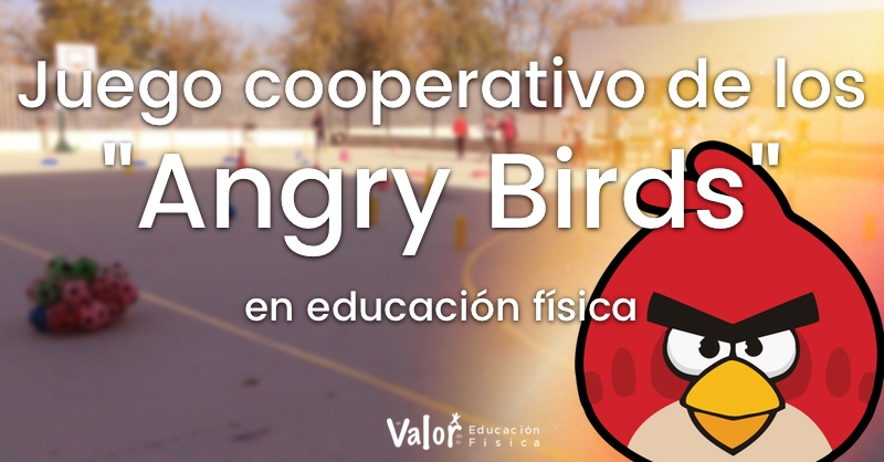 Juego de cooperación para trabajar lanzamientos y golpeos en educación física "angry Birds"