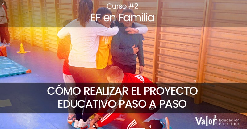 educación física en familia, cómo realizar el proyecto educativo paso a paso