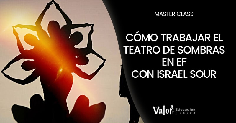 teatro de sombras y educación física con Israel Sour