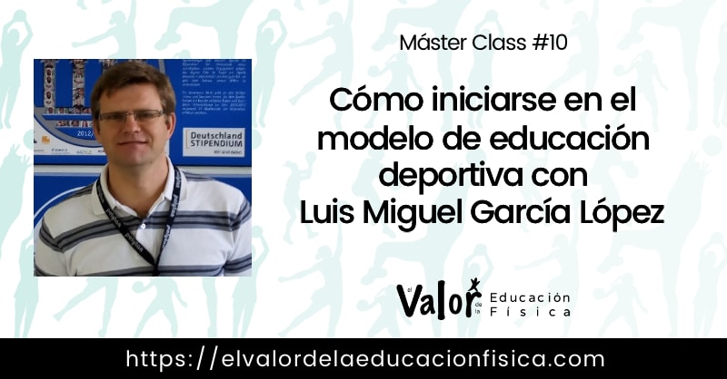 modelo de educación deportiva con Luis Miguel García López
